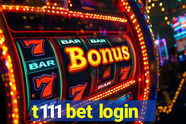 t111 bet login